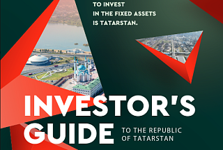 Guide to investment in the Republic of Tatarstan 2023